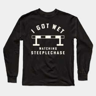 Steeplechase Track and Field I Got Wet Steeplechase Hurdle Long Sleeve T-Shirt